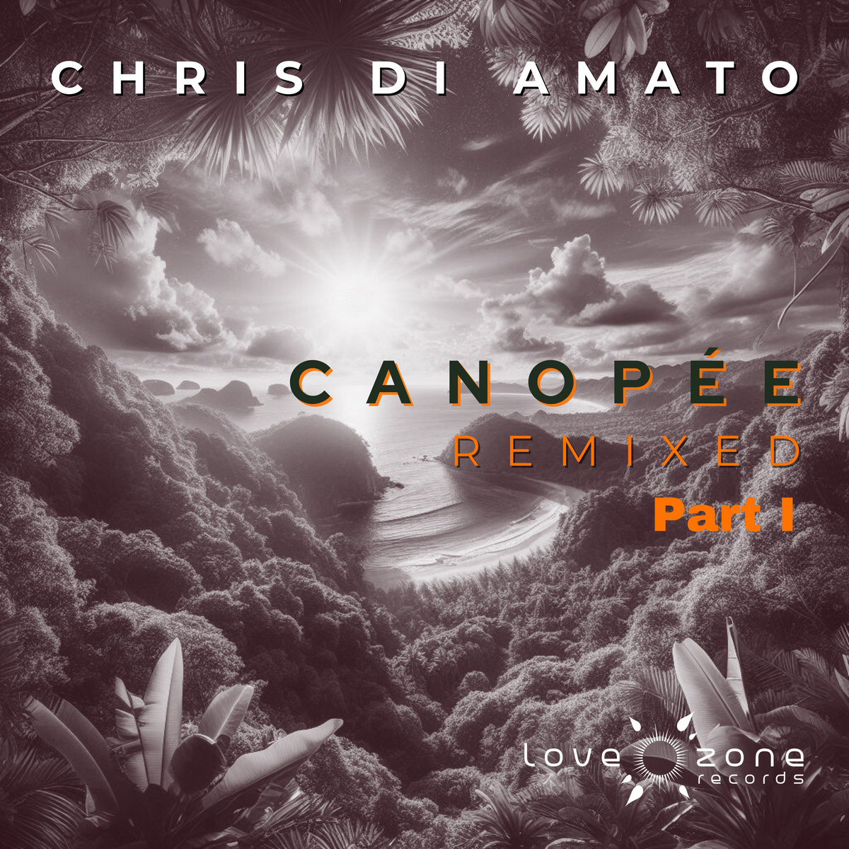 Chris Di Amato CANOPÉE REMIXED Part I